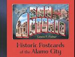 Greetings from San Antonio : Historic Postcards of the Alamo City 