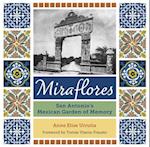Miraflores : San Antonio's Mexican Garden of Memory 