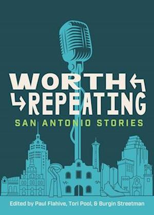 Worth Repeating : San Antonio Stories