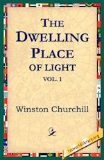 The Dwelling-Place of Light, Vol 1