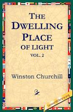 The Dwelling-Place of Light, Vol 2