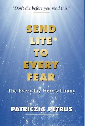 Send Lite to Every Fear