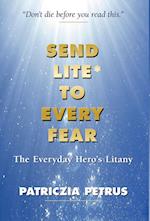 Send Lite to Every Fear