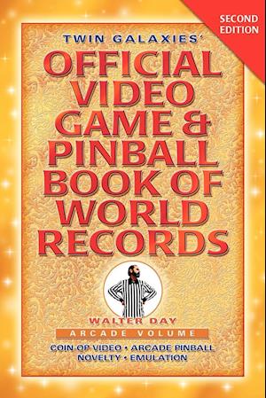 Twin Galaxies' Official Video Game & Pinball Book of World Records; Arcade Volume, Second Edition