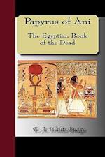 Papyrus of Ani - The Egyptian Book of the Dead