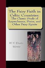 The Fairy Faith in Celtic Countries