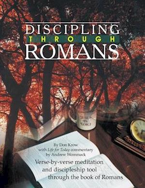 Discipling Through Romans Study Guide: Verse-by-Verse Through the Book of Romans