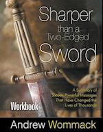 Sharper Than a Two-Edged Sword Workbook: A Summary of Sixteen Powerful Messages That Have Changed the Lives of Thousands 