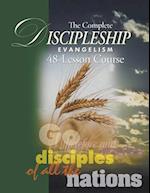 The Complete Discipleship Evangelism 48-Lessons Study Guide: Go Therefore and make disciples of all the nations 