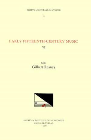 CMM 11 Early Fifteenth-Century Music, Edited by Gilbert Reaney. Vol. VI Collected Works of Antonius Zachara de Teramo, Magister Zacharias, Nicolaus Za