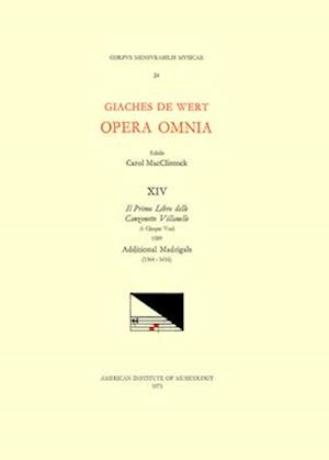 CMM 24 Giaches de Wert (1535-1596), Opera Omnia, Edited by Carol MacClintock (Secular Music) and Melvin Bernstein (Sacred Music). Vol. XIV [canzonette