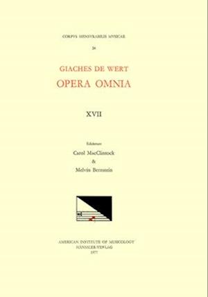 CMM 24 Giaches de Wert (1535-1596), Opera Omnia, Edited by Carol MacClintock (Secular Music) and Melvin Bernstein (Sacred Music). Vol. XVII Two Masses