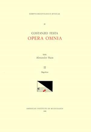 CMM 25 Costanzo Festa (Ca. 1495-1545), Opera Omnia, Edited by Alexander Main (Volumes I-II) and Albert Seay (Volumes III-VIII). Vol. II Magnificat