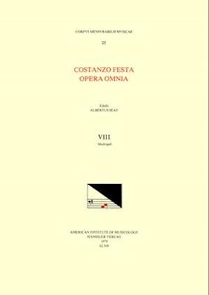 CMM 25 Costanzo Festa (Ca. 1495-1545), Opera Omnia, Edited by Alexander Main (Volumes I-II) and Albert Seay (Volumes III-VIII). Vol. VIII Madrigali