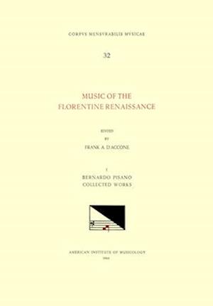 CMM 32 Music of the Florentine Renaissance, Edited by Frank A. d'Accone. Vol. I Bernardo Pisano (1490-1548), Collected Works