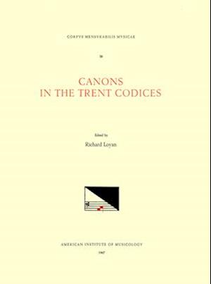 CMM 38 Canons in the Trent Codices, Edited by Richard Loyan