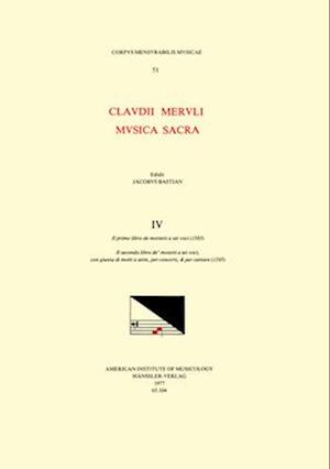 CMM 51 Claudio Merulo (1533-1604), Musica Sacra, Edited by James Bastian. Vol. IV Il Primo Libro de Mottetti a SEI Voci (1583); Il Secondo Libro de Mo