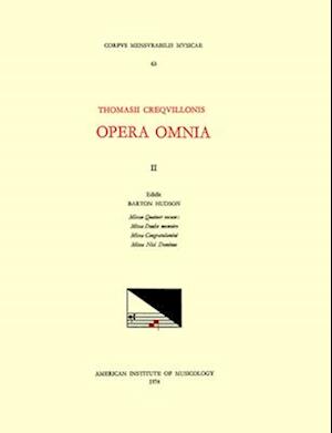 CMM 63 Thomas Crecquillon (Ca. 1510 Ca. 1557), Opera Omnia, Edited by Barton Hudson, Mary Tiffany Ferer, Laura Youens. Vol. II Missae Quatuor Vocum