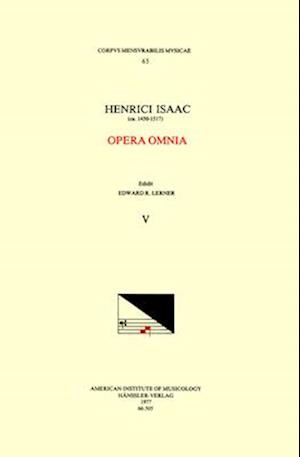 CMM 65 Heinrich Isaac (Ca. 1450-1517), Opera Omnia, Edited by Edward R. Lerner. Vol. V [credo 1-17]