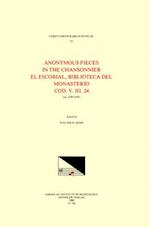 CMM 77 the Anonymous Pieces in MS El Escorial Bibl. del Monasterio, V.III.24 (15th C.), Edited by Walter H. Kemp in 1 Volume