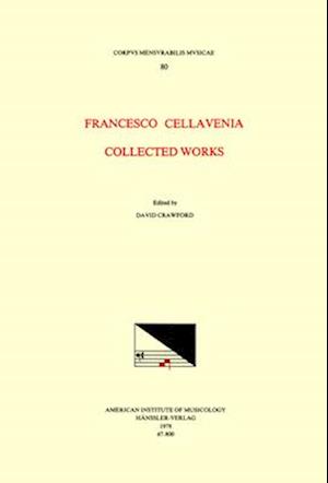 CMM 80 Francesco Cellavenia (Mid-16th C.), Collected Works, Edited by David Crawford