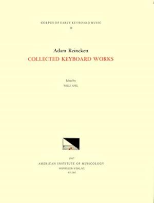 Cekm 16 Adam Reincken (1623-1722), Collected Keyboard Works, Edited by Willi Apel