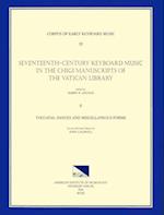 Cekm 32 Seventeenth-Century Keyboard Music in the Chigi Manuscripts of the Vatican Library, Edited by Harry B. Lincoln. Vol. II Toccatas, Dances, and