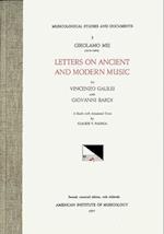 Msd 3 Claude V. Palisca, Girolamo Mei (1519-1594), Letters on Ancient and Modern Music to Vicenzo Galilei and Giovanni Bardi. a Study with Annotated T