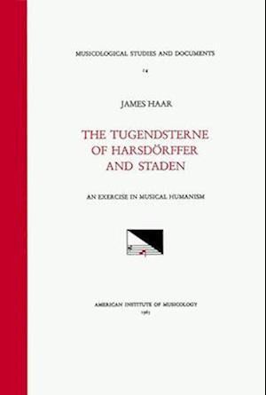 Msd 14 James Haar, the Tugendsterne of Harsdörffer (1607-1658) and Staden (1607-1655). an Exercise in Musical Humanism