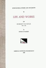 Msd 22 Edwin B. Warren, Robert Fayrfax (Ca. 1464-1521), Life and Works