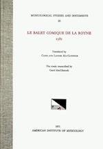 Msd 25 Le Balet Comique de la Royne, 1581, Translated by Carol and Lander Macclintock, with the Music Transcribed by Carol MacClintock