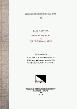 Msd 36 Paul F. Cutter, Musical Sources of the Old-Roman Mass