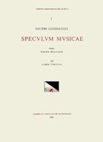 CSM 3 Jacobus Leodiensis (Jacobus of Liège) (1260?-1330?), Speculum Musicae, Edited by Roger Bragard in 7 Volumes. Vol. III Liber Tertius