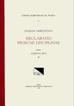 CSM 7 Ugolinus Urbevetanis (Ugolino of Orvieto) (Ca. 1380-Ca. 1457), Declaratio Musicae Disciplinae, Edited by Albert Seay in 3 Volumes. Vol. III Libe