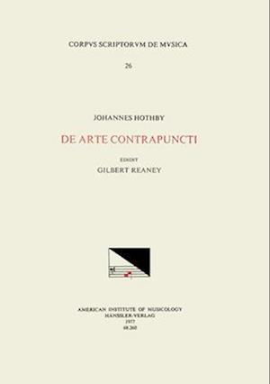 CSM 26 John Hothby (D. 1487), de Arte Contrapuncti, Edited by Gilbert Reaney