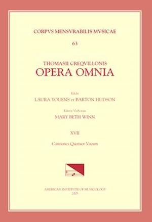 CMM 63 Thomas Crecquillon (Ca. 1510 Ca. 1557), Opera Omnia, Edited by Barton Hudson, Mary Tiffany Ferer, Laura Youens. Vol. XVII Chansons a 4