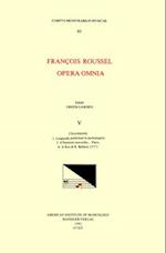 CMM 83 François Roussel, Opera Omnia, Edited by Greer Garden in 5 Volumes. Vol. V Chansons