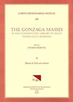 CMM 108 the Gonzaga Masses in the Conservatory Library of Milan, Fondo Santa Barbara, Edited by Ottavio Beretta. Vol. III Missae in Feris Per Annum (6