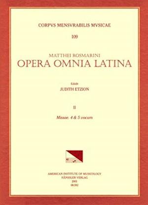 CMM 109 Mateo Romero (Maestro Capitán) (Ca. 1575-1647), Opera Omnia Latina, Edited by Judith Etzion. Vol. II Missae. 4 & 5 Vocum