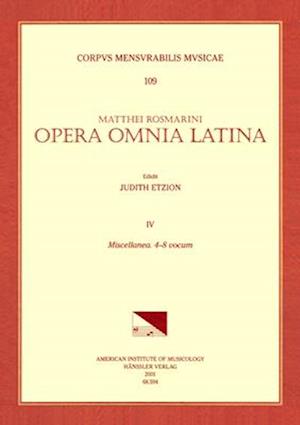 CMM 109 Mateo Romero (Maestro Capitán) (Ca. 1575-1647), Opera Omnia Latina, Edited by Judith Etzion. Vol. IV Miscellanea. 4-8 Vocum