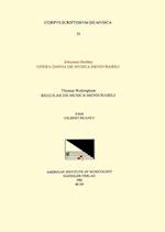 CSM 31 A. Johannes Hothby, Opera Omnia de Musica Mensurabili and B. Thomas Walsingham, Regulae de Musica Mensurabili, Edited by Gilbert Reaney