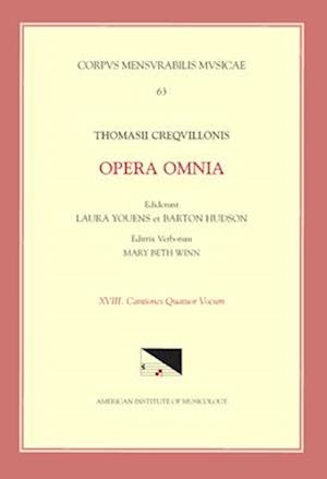 CMM 63 Thomas Crecquillon (Ca. 1510 Ca. 1557), Opera Omnia, Edited by Barton Hudson, Mary Beth Winn, Laura Youens. Vol. XVIII Chansons a 4