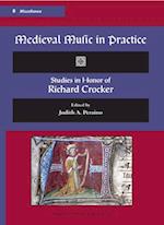 Misc 8. Medieval Music in Practice. Studies in Honor of Richard Crocker. Edited by Judith A. Peraino.