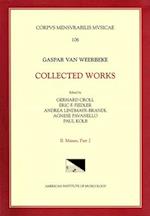 CMM 106 Caspar Van Weerbeke, Collected Works, Edited by Gerhard Croll, Et Al. Vol. II Masses 2 (4 Masses, 2 Credos)