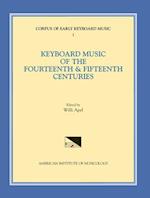 Cekm 1 Keyboard Music of the Fourteenth and Fifteenth Centuries, Edited by Willi Apel