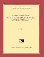 CMM 57 Keyboard Music of the Late Middle Ages in Codex Faenza 117, Edited by Dragan Plamenac. (See Also Msd 10)