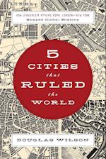 5 Cities That Ruled the World