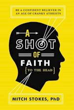 A Shot of Faith (to the Head)