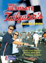 Ultimate Tailgater's Racing Guide