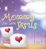 Mommy, I'm with Jesus